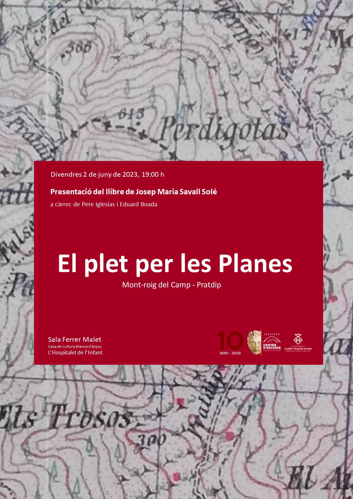 Presentació del llibre "El plet per les Planes. Mont-roig del Camp-Pratdip" /02/06/2023, a les 19 h, a l'Hospitalet de l'Infant