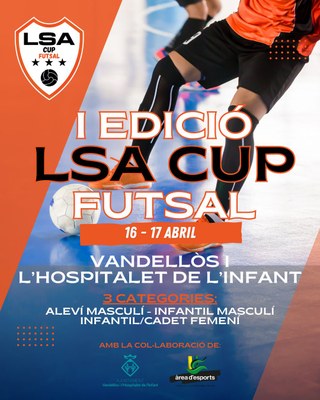 Cartell del I Torneig LSA CUP Futsal de Vandellòs i l'Hospitalet de l'Infant
